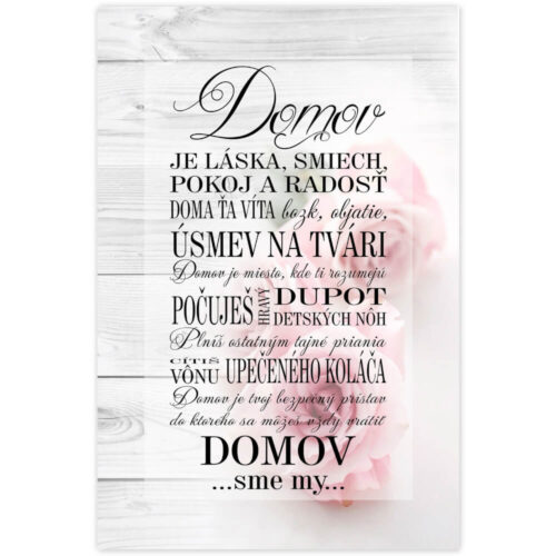 Obraz v ráme - Domov sme MY - ruže INSPIO obraz o domove a rodine krásne doplní váš interiér. Obrazy v ráme sa hodia do obývačky